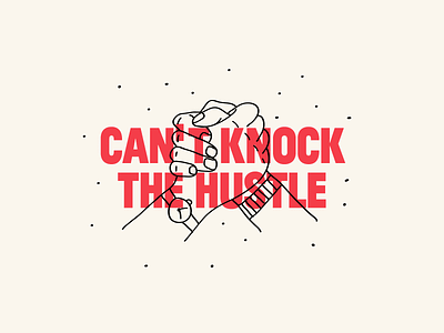 Can't Knock The Hustle hustle illustration motivation quote typography vector