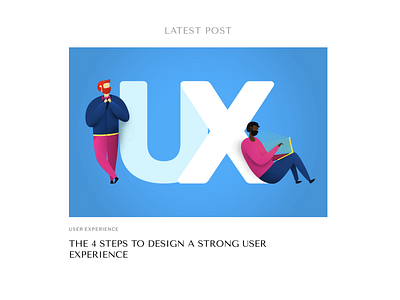 Blog post: "The 4 Steps To Design A Strong UX" app blog blog cover design ecommerce personal post saas site startup ui ux web