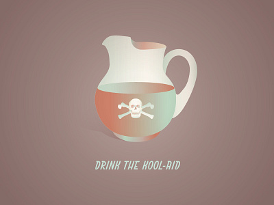 Drink the Kool-Aid advertising bullets dark humor deadline illustration slang