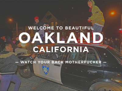 Oakland california city oakland totally fucked crime ridden city