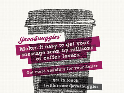 Print ad for JavaSnuggies Coffee Ad Sleeves coffee lovers coffee sleeves javasnuggies