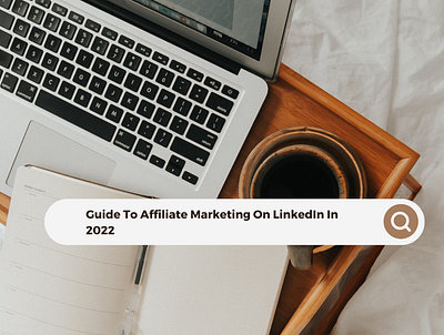 Guide to affiliate Marketing on LinkedIn in 2022 Graphics affiliate marketing blog branding design graphic design linkedin logo ui ux web design