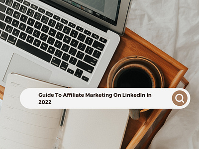 Guide to affiliate Marketing on LinkedIn in 2022 Graphics