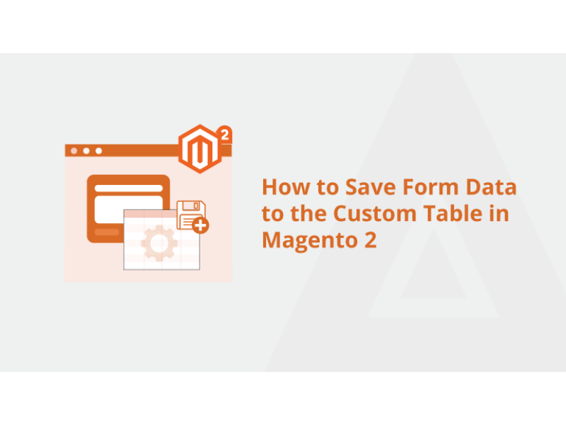 how-to-save-form-data-to-the-custom-table-in-magento-2-by-mansiiii-on