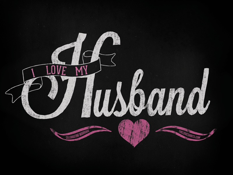 I Love My Husband by Andrew Brooks on Dribbble