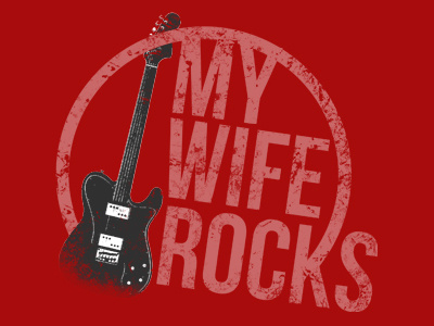 My Wife Rocks Dribbble lettering t shirt the love shirts typography