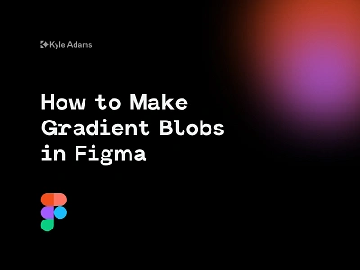 Gradient Blobs in Figma design figma figma tutorial how to tutorial web web design