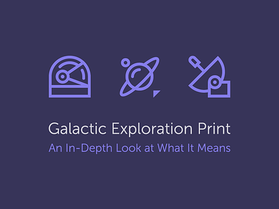 The Meaning Behind Galactic Exploration exploration galactic icons print product screen print space