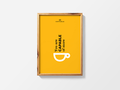 Coffee Poster - You are capable of more coffee frame poster