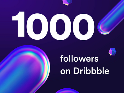 1000 Dribbble Followers animation art branding design future futuristic gradient holographic illustration inspiration minimal motion success typogaphy