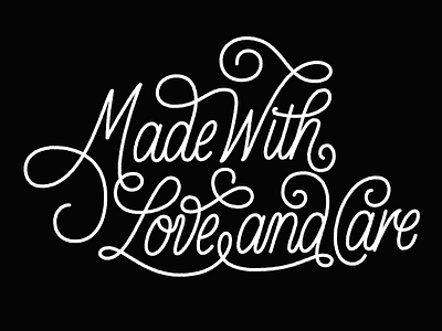 Made with love and care flourish hand lettering handlettering lettering type typography