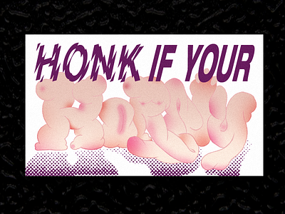 Honk if ur h*rny bumper sticker gradient lettering nsfw shatter typography