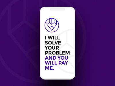 I will solve your problem and you will pay me.