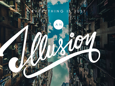 Everything Is Just An Illusion city daily typo hand drawn illusion inspiration typo typography