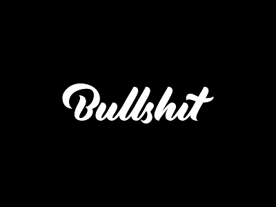 Bullshit bullshit calligraphy design lettering logo logotype каллиграфия леттеринг логотип