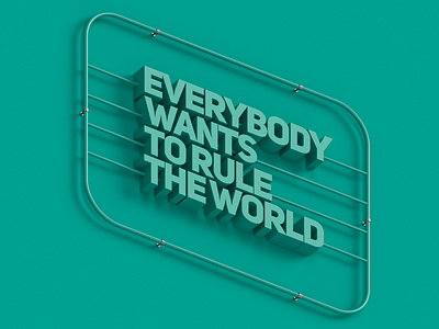 Everybody Wants to rule the world