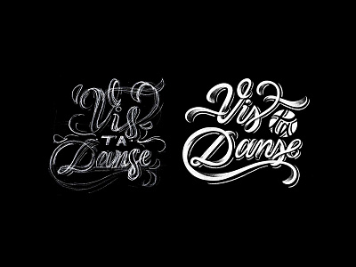 Lettering : Vis ta danse dance design lettering logo typography