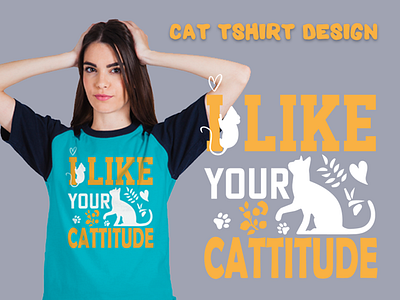 Cat T-Shirt Design / I Like Your Cattitude / Typography T-Shirt