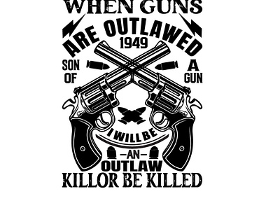 HUNTING DESIGNWHEN - GUNS ARE OUTLAWED