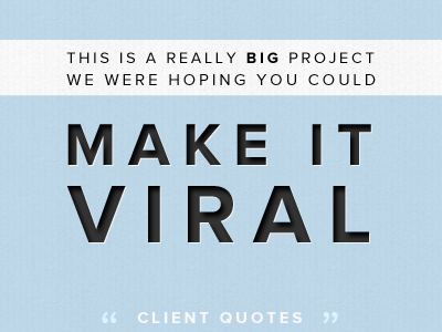 Make it Viral client quotes proxima nova rebound texture typography viral