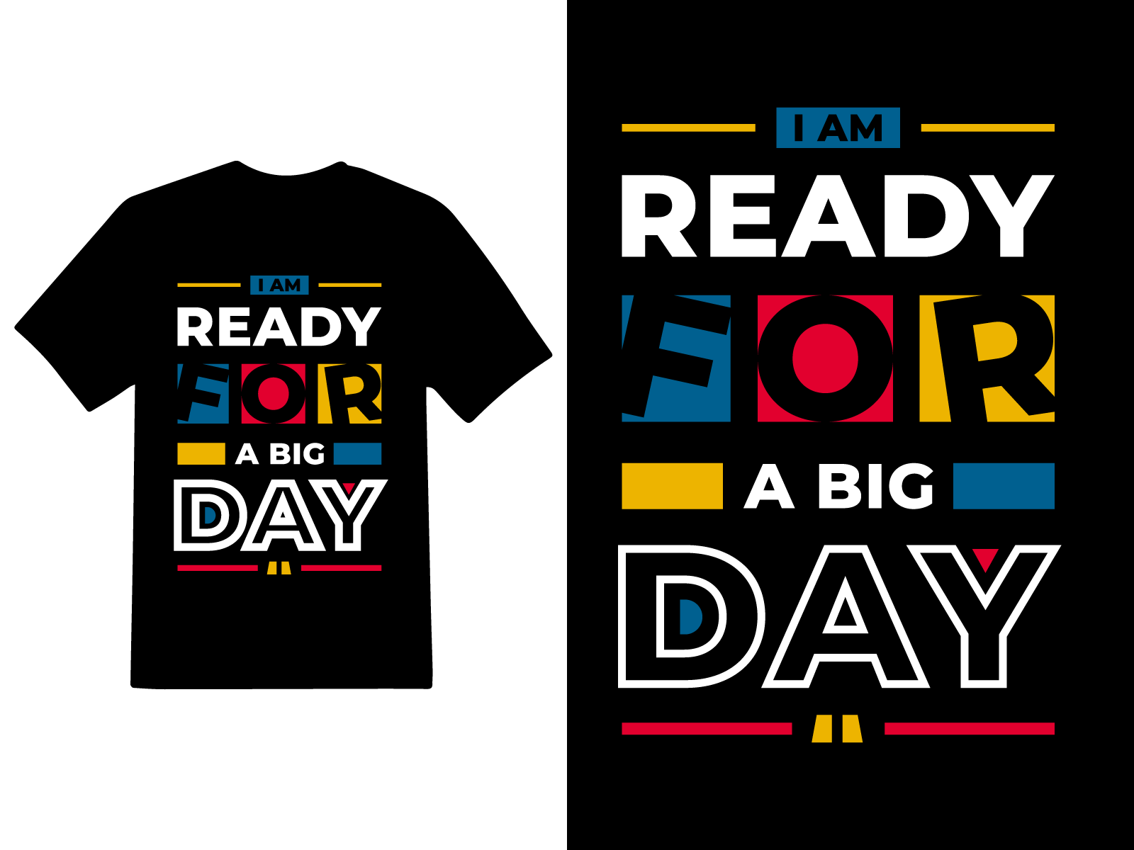 I am ready for a big day modern quotes t-shirt design print on demand