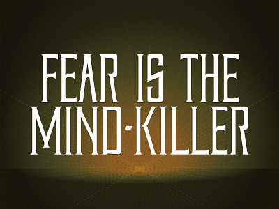 Fear Is The Mind-killer dune fan art illustrator lettering type design typography