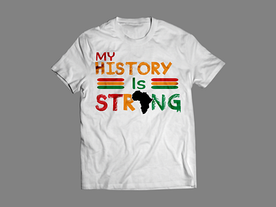 My History is Strong black history month black lives matter design graphic design illustration juneteenth t shirt design tshirt vector