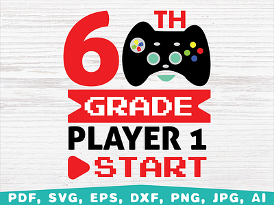 6th grade player1 Start back to school design first day of school gamer graphic design illustration school shirt vector