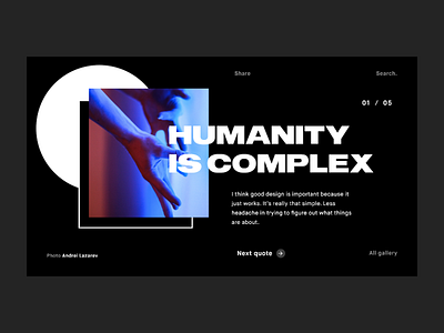 ▴ Humanity is complex ▴ artdirection building case study concept daily design homepage identity interaction splitscreen ui userexperience ux