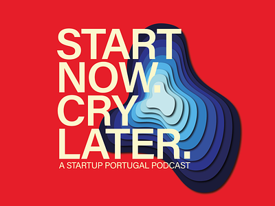 Start now. Cry later branding design graphic design podcast social media