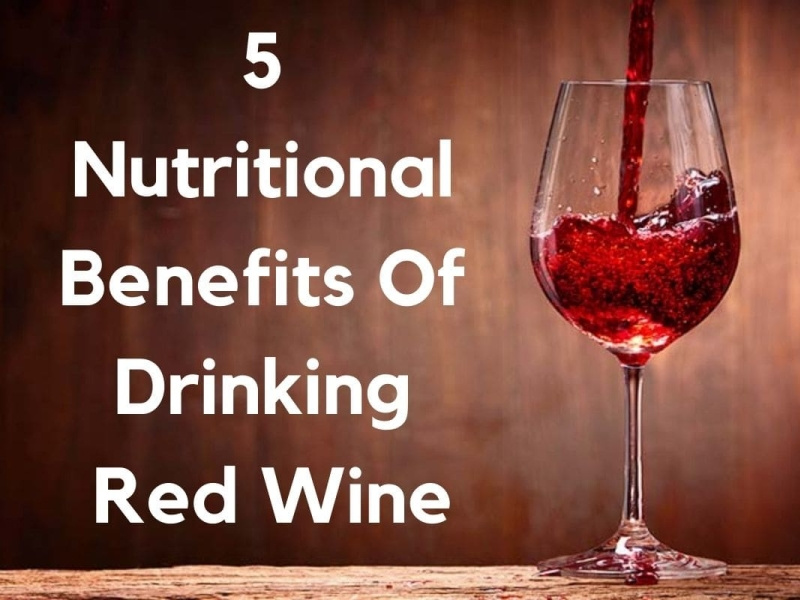 5 Nutritional Benefits Of Drinking Red Wine by Daily Healthcare Facts ...