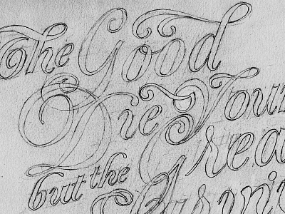 Good Die Young Sketch hand made pencil sketch type typography