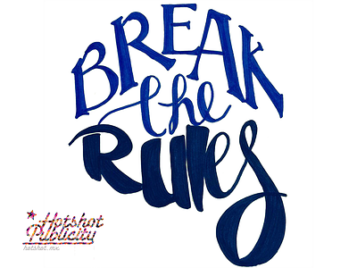 Break The Rules break the rules caligraphy hotshotmexico mexico publicity startup type