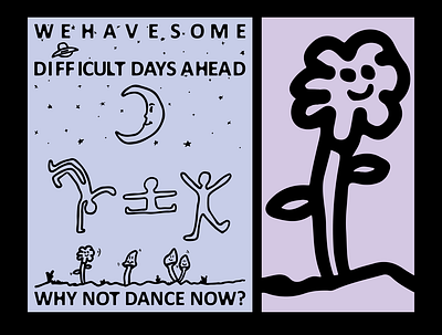 Difficult Days Ahead! dance flower moon move mushroom smile smiley spaceship why not