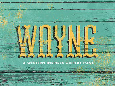WAYNE! font freefont grunge type typeface western