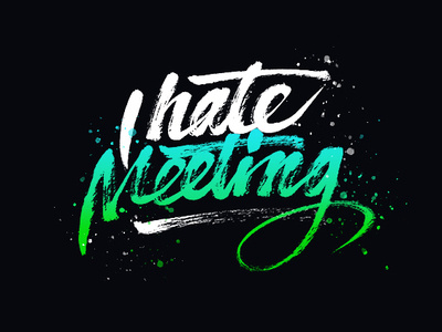 I Hate Meeting typography write