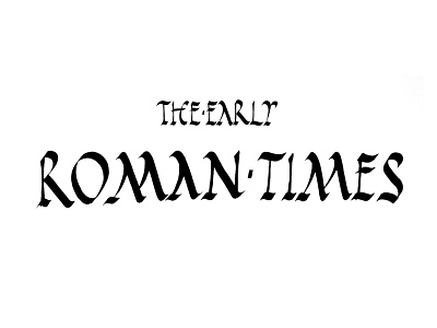 The Early Roman Times typography write