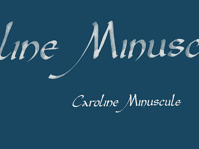 Caroline Minuscule typography write