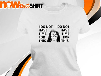 Anna Delvey's I do not time for this shirt anna delveys