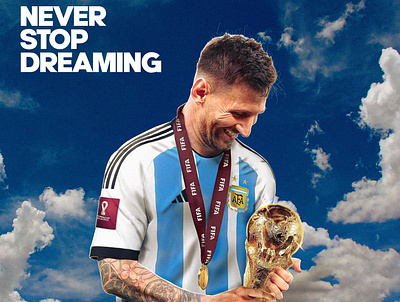 NEVER STOP DREAMING | Leo Messi fan artwork. branding graphic design