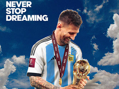 NEVER STOP DREAMING | Leo Messi fan artwork.