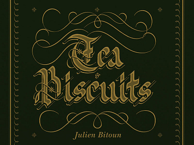 Tea and Biscuits Lettering biscuits curves dark green english blackletter food gold hand lettering old english rockn roll tea type vintage