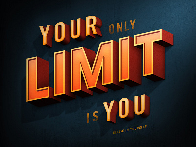 Your Only Limit is you 3d andrew footit illustrator lighting photoshop shadows typography