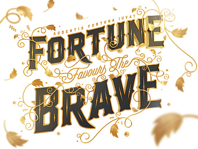 Fortune Favours The Brave 3d andrew footit gold leaves poster typography vines vintage