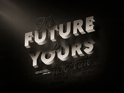 The Future is Yours 3d light motivational shadow typography vector vintage