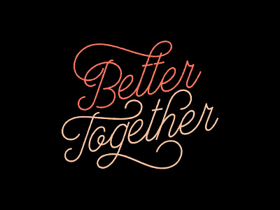 Better together