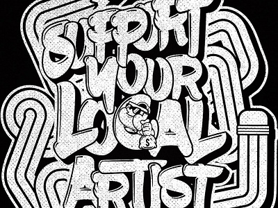 Support Local Artist character distressed graffiti illustration screen printing typography vector