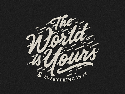The World is Yours calligraphy design font gold graphic design hand hand lettering movie scarface script type typography