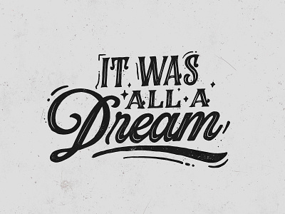 It Was All a Dream biggie calligraphy design distressed grunge hand hand lettering hiphop rap script type typography urban