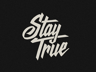 Stay True calligraphy design graffiti hand hand lettering illustration logo script street type typography urban